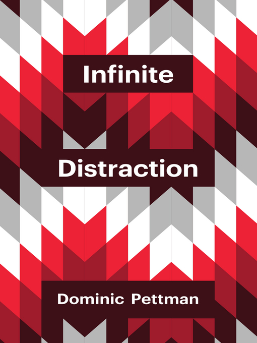 Title details for Infinite Distraction by Dominic Pettman - Available